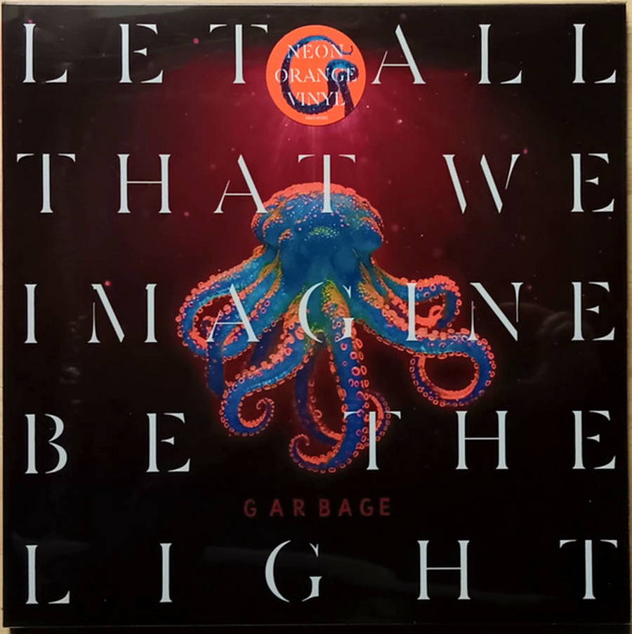 Garbage – Let All That We Imagine Be The Light (orange)